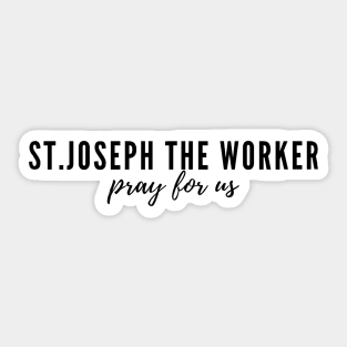 St. Joseph the worker pray for us Sticker